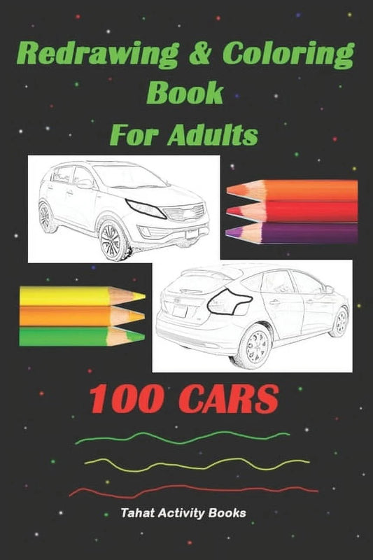 Redrawing & Coloring Book for Adults, 100 CARS: 6"X9", Front & Rear Views of Unclear Cars, Adult Coloring Book (Paperback)